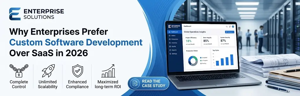 Why Enterprises Prefer Custom Software Development Over SaaS in 2026